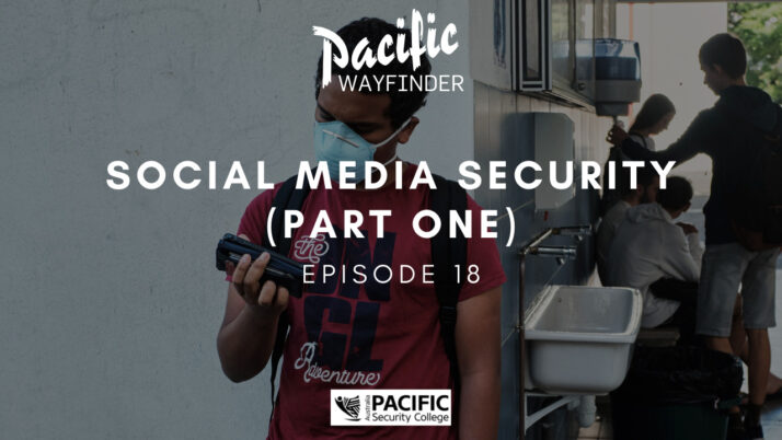 Pacific Wayfinder: Social Media Security (Part One)