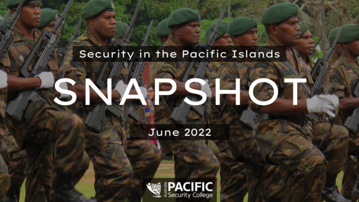 Pacific Security Snapshot: 23 June 2022