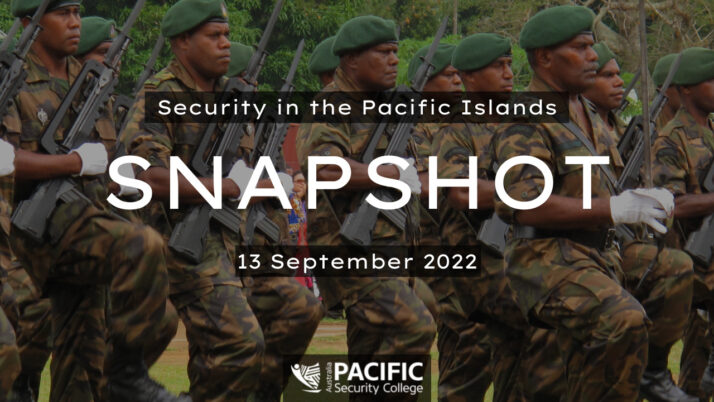 Pacific Security Snapshot: 13 September 2022