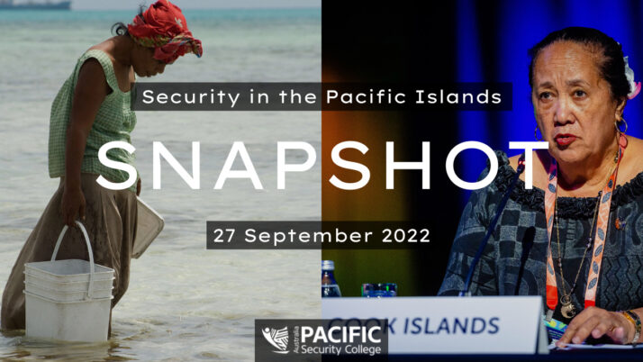 Pacific Security Snapshot: 27 September 2022