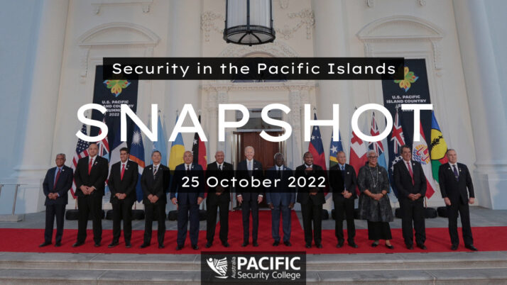 Pacific Security Snapshot: 25 October 2022