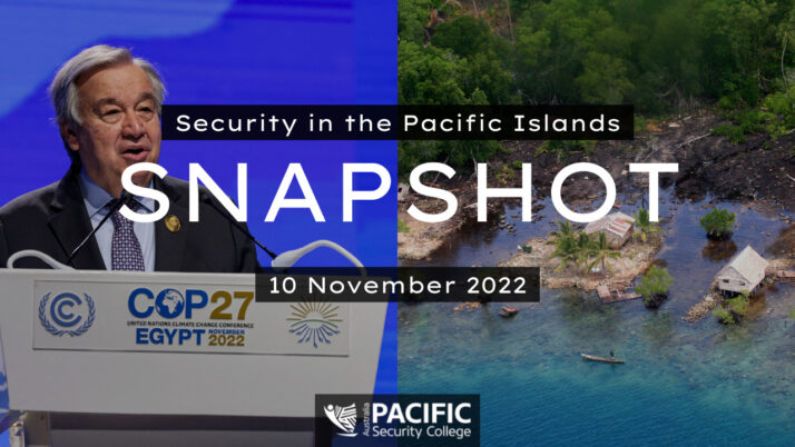 Pacific Security Snapshot: 10 November 2022