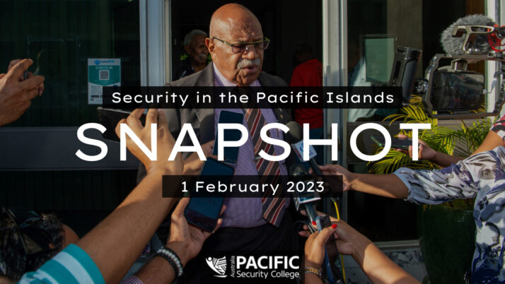 Pacific Security Snapshot: 1 February 2023