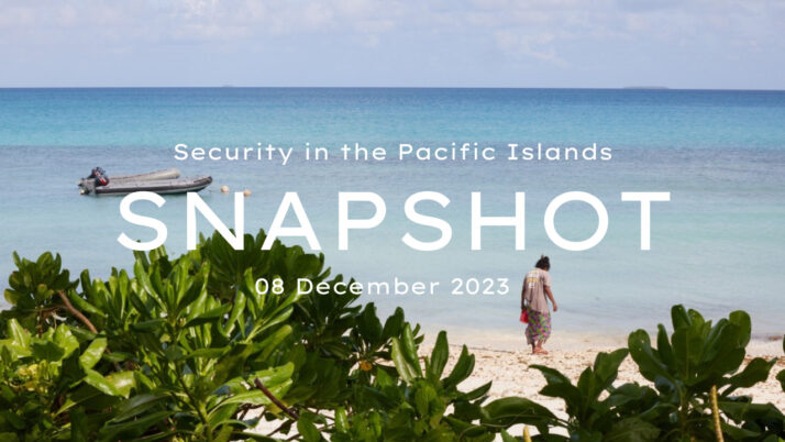 Pacific Security Snapshot | 08 December 2023